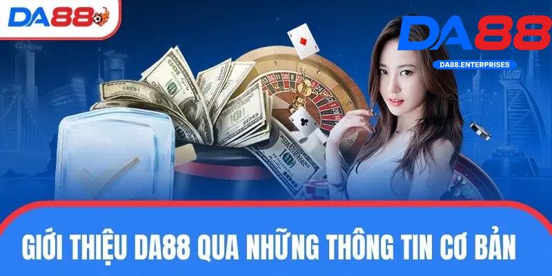 Khái quát về giới thiệu Da88