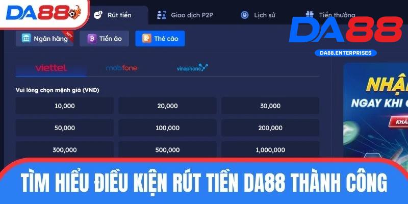 Điều kiện rút tiền DA88